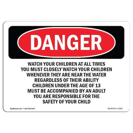 OSHA Danger Sign, Watch Your Children At All Times, 18in X 12in Aluminum